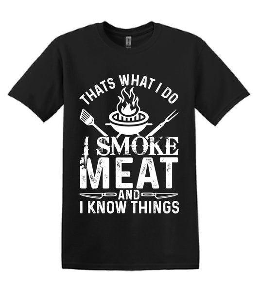 I Smoke Meat and Know Things: Dad T-Shirt - The Grill Master's Wisdom