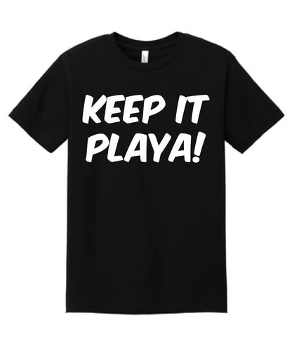 Keep It Playa! Unisex t-shirt sizes S-3XL - Keeping It Playa tee- Statement Tee