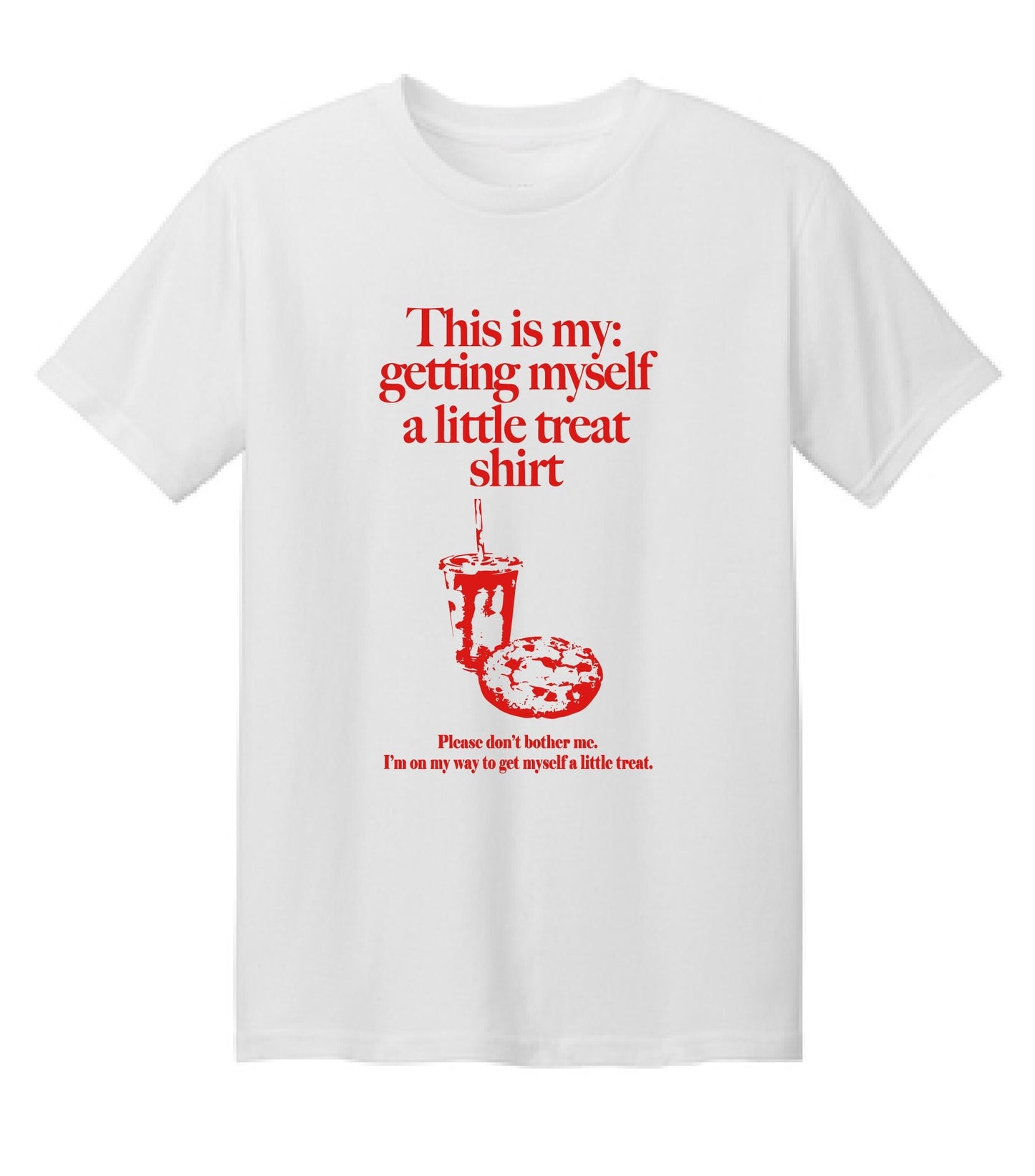 Getting Myself a Little Treat T-Shirt | Funny T-shirt | Foodie| Foodie T-shirt